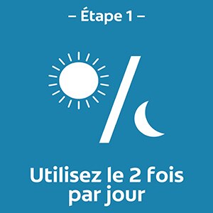 Étape 1 - Utilisez le 2 fois par jour Étape 1 - Utilisez le 2 fois par jour